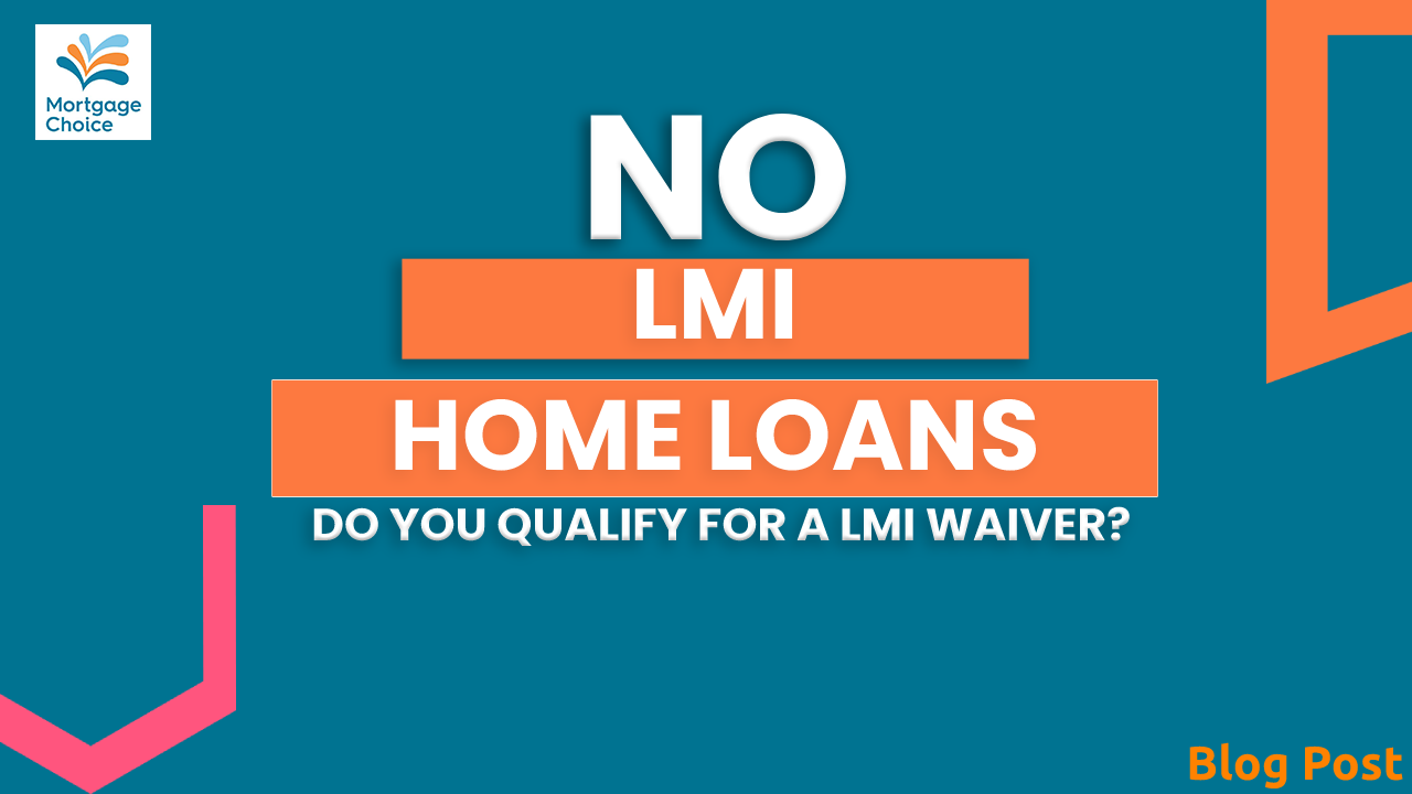 Waived Lenders Mortgage Insurance (LMI)
